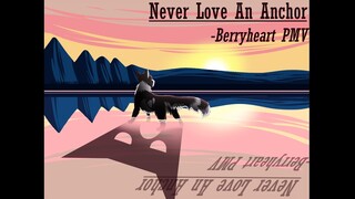 Never Love An Anchor_Berryheart PMV (Warrior Cats)