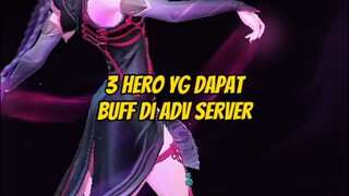 3 Hero yg dapat Buff di advance server, yg terakhir Buff nya terlalu brutal 😱#mlbbinfo #updatemlbb