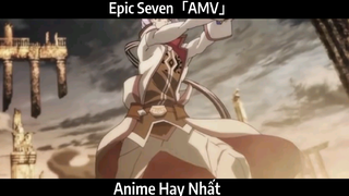 Epic Seven「AMV」Hay Nhất