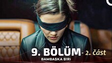 Bambaşka Biri 9-2