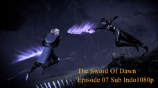 The Sword Of Dawn Episode 07 Sub Indo1080p