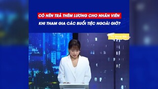 Có nên trả lương cho nhân viên khi tham gia các buổi tiệc ngoài trời