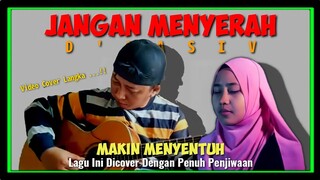 KEREN BRO VIDEO COVER JADUL ALIP BA TA YANG DIBUAT HINGGA MAKIN MENYENTUH‼️JANGAN MENYERAH (D'MASIV)