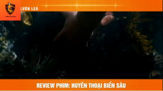REVIEW PHIM : Huyền thoại biển sâu (p2) #reviewphimquaivat