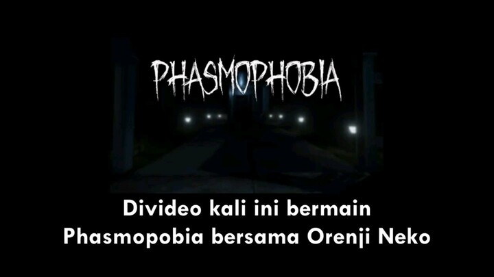 [Phasmophobia] Magang Jadi Tukang Nebak Hantu (prokprokprok hantu apa ya ini)