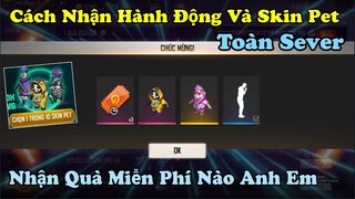 [FREE FIRE] Cách Nhận Hành Động, Skin Pet Hiếm Và Vé Quay Miễn Phí Toàn Sever