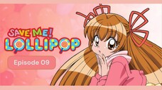 Mamotte! Lollipop - Save Me! Lollipop (ENG DUB) Episode 09