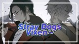 Stray Dogs|【Both Leaders】Vixen~