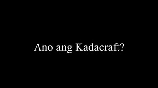 Ano ang Kadacraft?