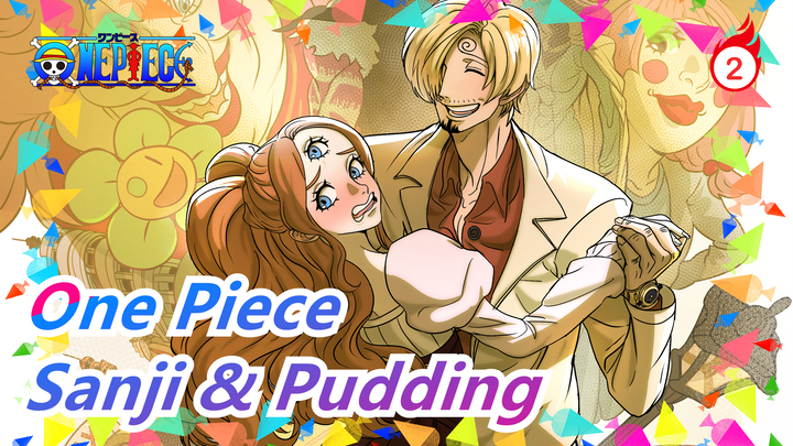 [One Piece / Nations Arc] Sanji & Pudding (2) -- Cry Baby_2