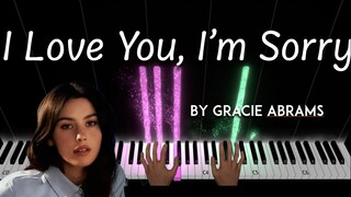 I Love You, I'm Sorry by Gracie Abrams piano cover + sheet music & lyrics