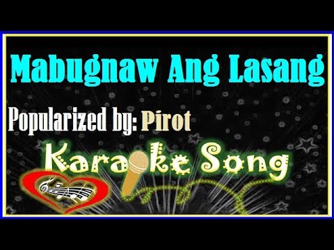 Mabugnaw Ang Lasang Karaoke Version by Pirot -Minus One- Karaoke Cover