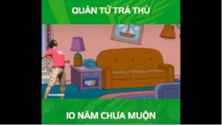 QUÂN TỬ TRẢ THÙ - 10 NĂM CHƯA MUỘN