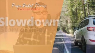 Slowdown | Papa Dudut Stories | Horror