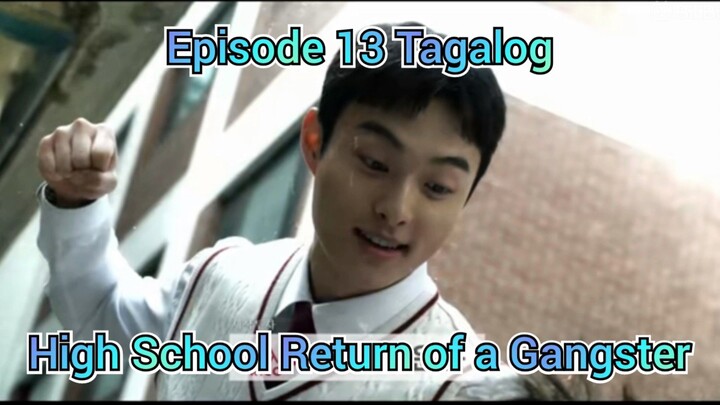 High School Return of a Gangster Episode 13 Tagalog