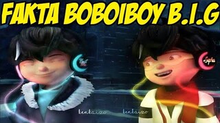 Boboiboy B.I.G Ternyata Ada | Fakta Boboiboy