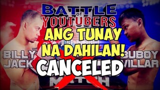 TUNAY NA DAHILAN SA PAG CANCEL NG BUBOY VILLAR VS BILLY JACK BOXING MATCH BATTLE OF YOUTUBERE!