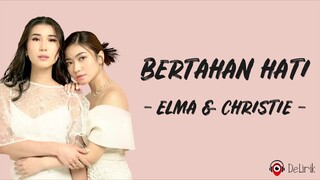 Bertahan Hati - Elma & Christie (Lirik Lagu)