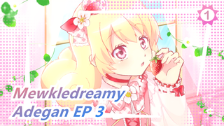 Mewkledreamy Mix  - Adegan EP 3_1