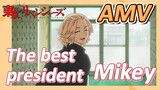 [Tokyo Revengers]  AMV | The best president Mikey