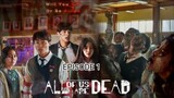 ALL OF US ARE DEAD S1 Episode 1 [Sub Indo]