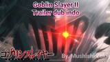 Goblin Slayer 2 Trailer dub indo | fandub trailer Goblin Slayer II by Mushishi Yoki