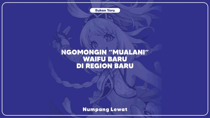 Ngomongin "MUALANI" Waifu baru di Region Baru