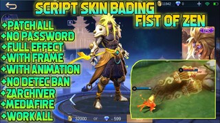 NEW SCRIPT SKIN BADANG (FIST OF ZEN) EPIC SKIN +FULL EFFECT +NO BAN