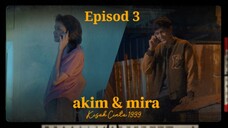 Kisah ❤️ 1999 Episod 3