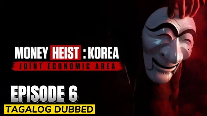 Money Heist Korea Joint Economic Area Episode 6 Tagalog