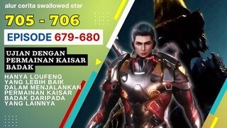 Alur Cerita Swallowed Star Season 2 Episode 679-680 | 705-706 [ English Subtitle ]