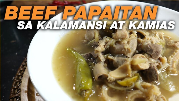 PAPAITAN SA KALAMANSI AT KAMIAS | BEEF PAPAITAN | BEST EVER LUTONG BAHAY RECIPES