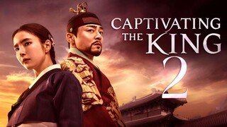 🇰🇷 | EP2 Captivating the King (2024)