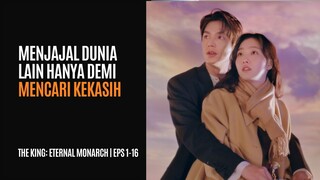 THE KING: ETERNAL MONARCH | EPISODE 1-16 (TAMAT) | PERGI KE DUNIA LAIN UNTUK MENCARI KEKASIH