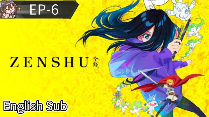 Zenshu Episode 06 English Sub