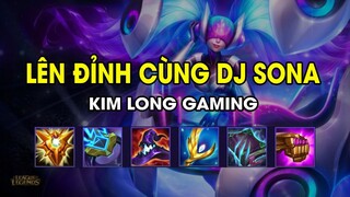 Kim Long Gaming - LÊN ĐỈNH CÙNG DJ SONA