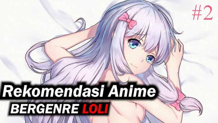 REKOMENDASI ANIME BERGENRE LOLI #2