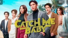 Catch Me Baby【】episode 9 (2022 bl)