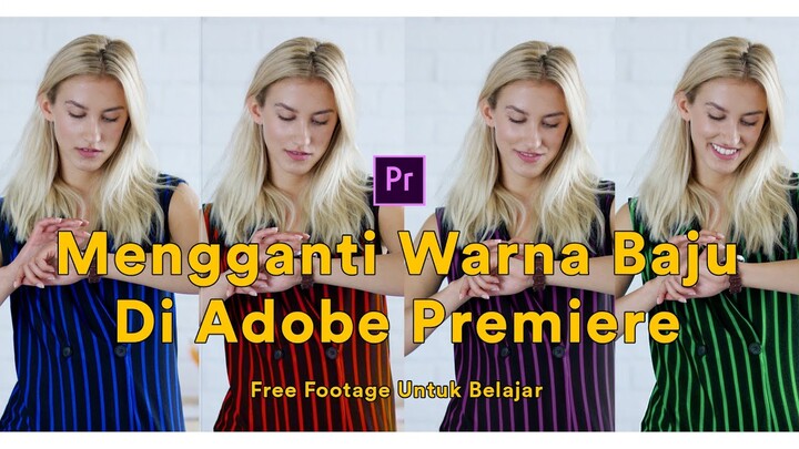 Merubah Selektif Warna Di Adobe Premiere Pro.