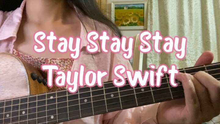 [Musik]Permainan gitar dan nyanyian dari <Stay Stay Stay> Taylor Swift