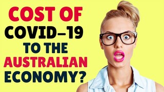 Cost of Covid 19 To The Australian Economy?❤️