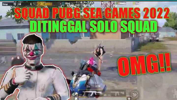 SQUAD PUBG SEA GAMES 2022!! DITINGGAL SOLO SQUAD | PUBG MOBILE INDONESIA