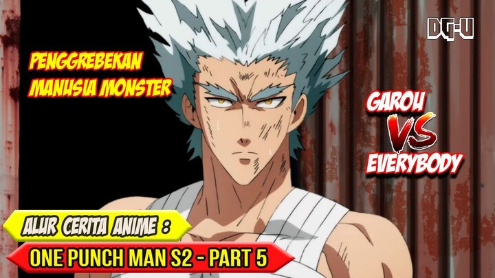 Usaha Ekstra Mengalahkan Garou - Alur Cerita Anime One Punch Man Season 2 - Part 5