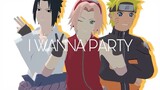 [MMD NARUTO] I WANNA PARTY!