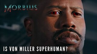 MORBIUS – Is Von Miller Superhuman?