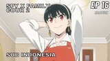 SPY X FAMILY Episode 16 Sub Indonesia Full (Reaction + Review)