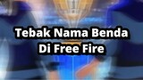 TEBAK NAMA BENDA DI FREE FIRE !!