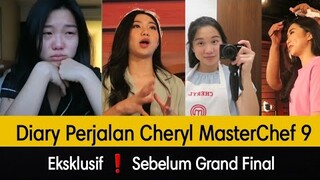 Eksklusif,Diary perjalanan Cheryl sebelum Grand Final MasterChef season 9,Besok