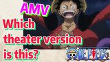 [ONE PIECE]   AMV |  Which theater version is this?