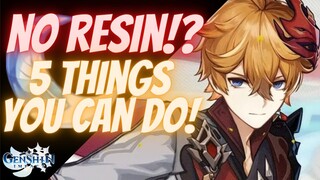 Genshin Impact | No Resin,  No Problem! - Top 5 Things You Can Do With Zero Resins